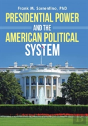Presidential Power And The American Political System