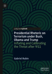 Presidential Rhetoric On Terrorism Under Bush, Obama And Trump