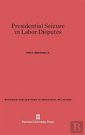 Presidential Seizure In Labor Disputes