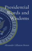 Presidential Words And Wisdoms