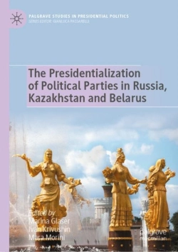 Bertrand.pt - Presidentialization Of Political Parties In Russia, Kazakhstan And Belarus