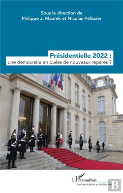 Bertrand.pt - Présidentielle 2022 : Une Démocratie En Quête De Nouveaux Repères ?