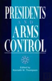 Presidents And Arms Control