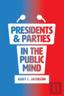 Presidents And Parties In The Public Mind
