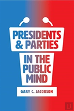 Bertrand.pt - Presidents And Parties In The Public Mind