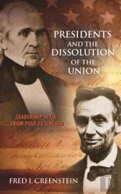 Presidents And The Dissolution Of The Union