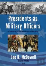 Presidents As Military Officers, As Commander-In-Chief With Humor And Anecdotes