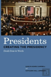 Presidents Creating The Presidency