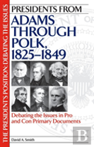 Presidents From Adams Through Polk, 1825-1849