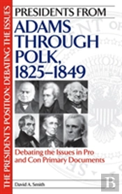 Presidents From Adams Through Polk, 1825-1849