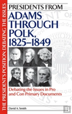Bertrand.pt - Presidents From Adams Through Polk, 1825-1849