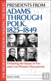 Presidents From Adams Through Polk, 1825-1849