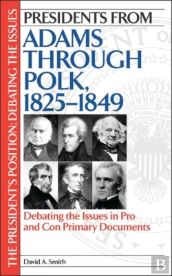 Bertrand.pt - Presidents From Adams Through Polk, 1825-1849