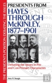 Presidents From Hayes Through Mckinley, 1877-1901