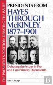 Presidents From Hayes Through Mckinley, 1877-1901