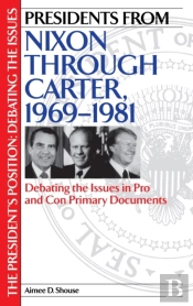 Presidents From Nixon Through Carter, 1969-1981