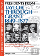 Presidents From Taylor Through Grant, 1849-1877