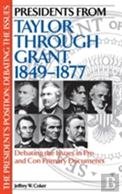 Presidents From Taylor Through Grant, 1849-1877