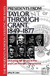 Presidents From Taylor Through Grant, 1849-1877