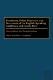 Presidents, Prime Ministers And Governors Of The English-Speaking Caribbean And Puerto Rico