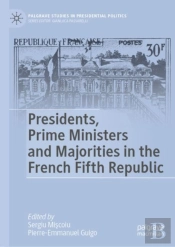 Presidents, Prime Ministers And Majorities In The French Fifth Republic