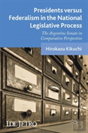 Presidents Versus Federalism In The National Legislative Process