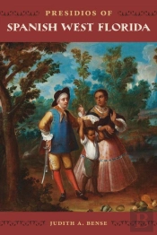 Presidios Of Spanish West Florida
