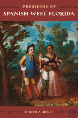 Bertrand.pt - Presidios Of Spanish West Florida