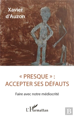 Bertrand.pt - « Presque » : Accepter Ses Défauts : Faire Avec Notre Médiocrité