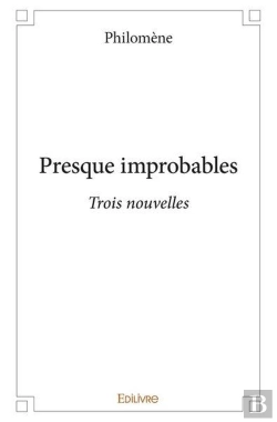 Bertrand.pt - Presque Improbables - Trois Nouvelles