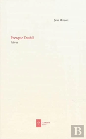 Presque L'Oubli ; Poèmes