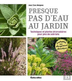 Bertrand.pt - Presque Pas D'Eau Au Jardin : Techniques Et Plantes Dromadaires Pour Plus De Sobriété
