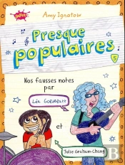 Presque Populaires Tome 5 ; Nos Fausses Notes Par Léa Goldblatt Et Julie Graham-Chang
