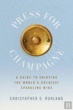 Bertrand.pt - Press For Champagne: A Guide To Enjoying