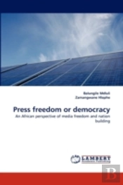 Press Freedom Or Democracy