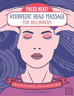 Bertrand.pt - Press Here! Ayurvedic Head Massage For Beginners