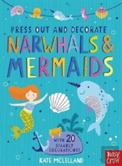 Press Out And Decorate: Narwhals And Mermaids