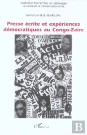 Presse Écrite Et Expériences Démocratiques Au Congo-Zaïre