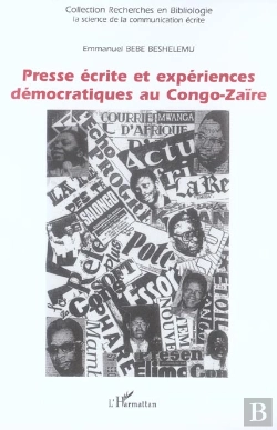 Bertrand.pt - Presse Écrite Et Expériences Démocratiques Au Congo-Zaïre