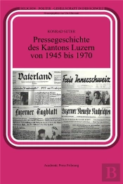 Pressegeschichte Des Kantons Luzern Von 1945 Bis 1970