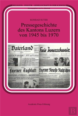 Bertrand.pt - Pressegeschichte Des Kantons Luzern Von 1945 Bis 1970
