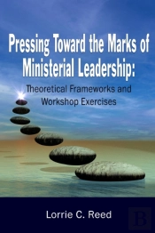 Pressing Toward The Marks Of Ministerial Leadership