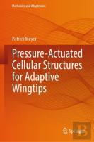 Pressure-Actuated Cellular Structures For Adaptive Wingtips