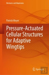 Pressure-Actuated Cellular Structures For Adaptive Wingtips