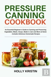 Pressure Canning Cookbook
