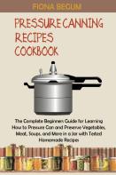 Pressure Canning Recipes Cookbook