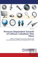 Pressure Dependent Growth Of Lithium Cobaltate Thin Films