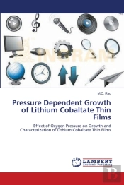 Pressure Dependent Growth Of Lithium Cobaltate Thin Films