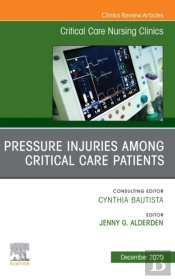 Pressure Injuries Among Critical Care Patients, An Issue Of Critical Care Nursing Clinics Of North America Ebook