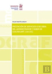 Prestación De Servicios O De Obra Del Administrador Y Deber De Lealtat (Art. 220 Lsc)